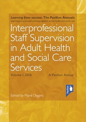 Seller image for Interprofessional Staff Supervision in Adult Health and Social Care Services 2016 for sale by GreatBookPrices