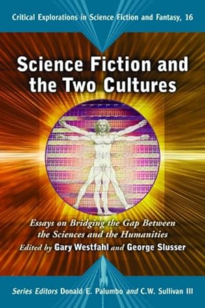 Imagen del vendedor de Science Fiction and the Two Cultures : Essays on Bridging the Gap Between the Sciences and the Humanities a la venta por GreatBookPrices