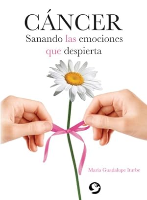 Seller image for Cancer : Sanando las emociones que despierta / Healing the emotions aroused -Language: spanish for sale by GreatBookPrices