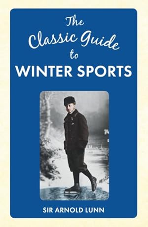 Imagen del vendedor de Classic Guide to Winter Sports a la venta por GreatBookPrices