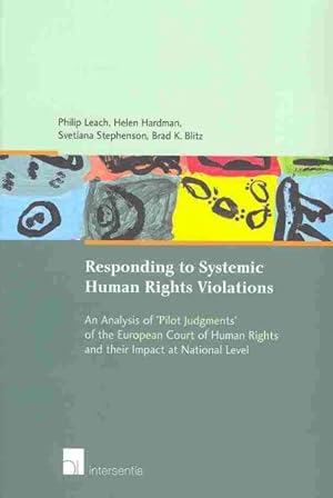 Image du vendeur pour Responding to Systemic Human Rights Violations : An Analysis of Pilot Judgments of the European Court of Human Rights and Their Impact at National Level mis en vente par GreatBookPrices