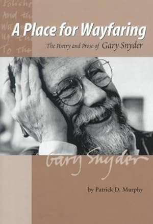 Seller image for Place for Wayfaring : The Poetry and Prose of Gary Snyder for sale by GreatBookPrices