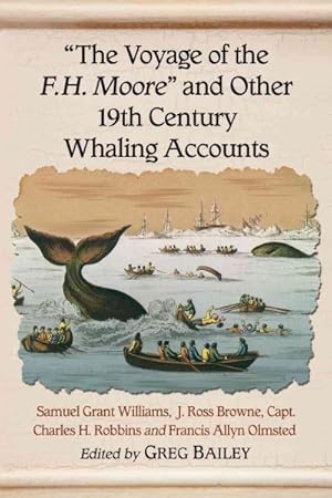 Bild des Verkufers fr Voyage of the F.h. Moore and Other 19th Century Whaling Accounts zum Verkauf von GreatBookPrices