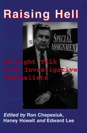 Imagen del vendedor de Raising Hell : Straight Talk With Investigative Journalists a la venta por GreatBookPrices