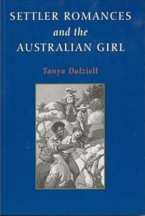 Seller image for Settler Romances And The Australian Girl for sale by GreatBookPrices