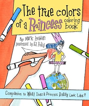 Immagine del venditore per True Colors of a Princess Coloring Book : Companion to What Does a Princess Really Look Like? venduto da GreatBookPrices