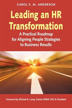 Imagen del vendedor de Leading an HR Transformation : A Practical Roadmap for Aligning People Strategies to Business Results a la venta por GreatBookPrices