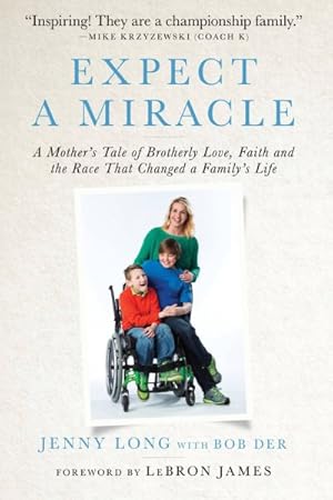 Imagen del vendedor de Expect a Miracle : A Mother's Tale of Brotherly Love, Faith and the Race That Changed a Family's Life a la venta por GreatBookPrices