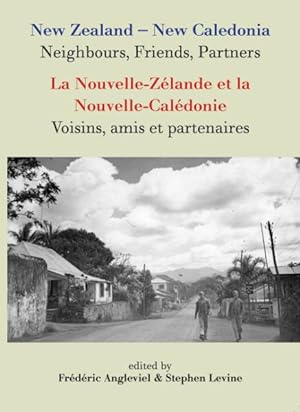 Seller image for New Zealand- New Caledonia Neighbours, Friends, Partners/ La Nouvelle-Zelande Et La Nouvelle-Caledonie: Voisins, Amis Et Partenaires -Language: French for sale by GreatBookPrices
