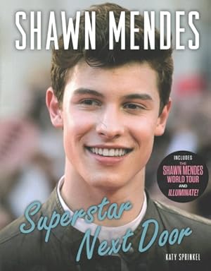 Imagen del vendedor de Shawn Mendes : Superstar Next Door a la venta por GreatBookPrices