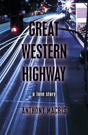 Seller image for Great Western Highway : A Love Story for sale by GreatBookPrices