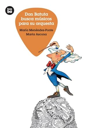 Seller image for Don Batuta busca msicos para su orquesta / Don Batuta Looks for Musicians for His Orchestra -Language: spanish for sale by GreatBookPrices