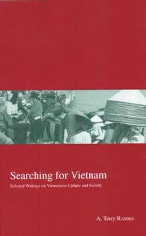 Seller image for Searching For Vietnam : Selected Writings On Vietnamese Culture And Society for sale by GreatBookPrices