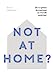 Bild des Verkufers fr Not at home: De la sphère domestique au monde extérieur [FRENCH LANGUAGE - Soft Cover ] zum Verkauf von booksXpress