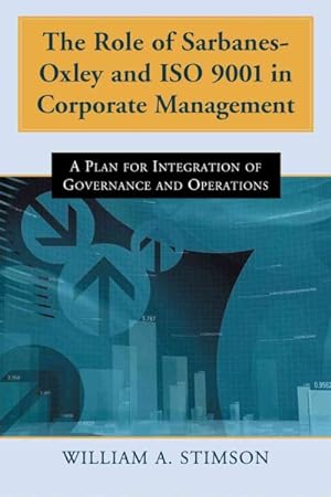 Bild des Verkufers fr Role of Sarbanes-Oxley and ISO 9001 in Corporate Management : A Plan for Integration of Governance and Operations zum Verkauf von GreatBookPrices