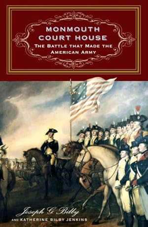 Seller image for Monmouth Court House : The Battle That Made the American Army for sale by GreatBookPrices
