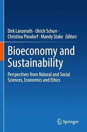 Imagen del vendedor de Bioeconomy and Sustainability: Perspectives from Natural and Social Sciences, Economics and Ethics [Paperback ] a la venta por booksXpress