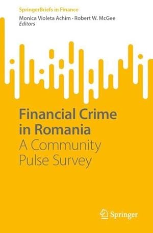 Imagen del vendedor de Financial Crime in Romania: A Community Pulse Survey (SpringerBriefs in Finance) [Paperback ] a la venta por booksXpress