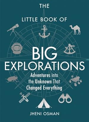 Immagine del venditore per Little Book of Big Explorations : Adventures into the Unknown That Changed Everything venduto da GreatBookPrices