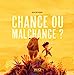 Bild des Verkufers fr Chance ou malchance ? [FRENCH LANGUAGE - Hardcover ] zum Verkauf von booksXpress