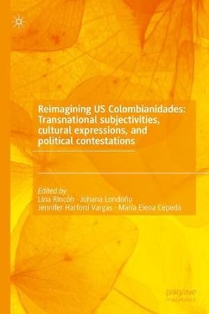 Seller image for Reimagining US Colombianidades: Transnational subjectivities, cultural expressions, and political contestations (The Latino Studies, 3) [Hardcover ] for sale by booksXpress