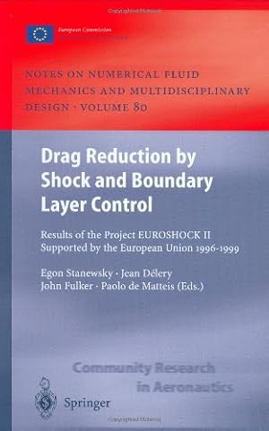 Seller image for Drag Reduction by Shock and Boundary Layer Control: Results of the Project EUROSHOCK II. Supported by the European Union 1996â  1999 (Notes on Numerical Fluid Mechanics and Multidisciplinary Design) [Hardcover ] for sale by booksXpress