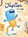 Seller image for Jupiter et moi [FRENCH LANGUAGE - Hardcover ] for sale by booksXpress