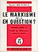 Imagen del vendedor de Le marxisme est-il en question ? [FRENCH LANGUAGE - Soft Cover ] a la venta por booksXpress