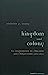 Seller image for Kingdom and colony: La colonisation de l'Irlande par l'Angleterre (1560-1800) [FRENCH LANGUAGE - Soft Cover ] for sale by booksXpress