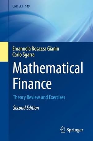 Immagine del venditore per Mathematical Finance: Theory Review and Exercises (UNITEXT, 149) by Rosazza Gianin, Emanuela, Sgarra, Carlo [Paperback ] venduto da booksXpress