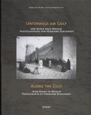 Seller image for Unterwegs Am Golf / Along the Gulf: Von Basra Nach Maskat- Photographien Von Hermann Burchardt/ From Basra to Muscat - Photographs by Hermann . English, German and Multilingual Edition) [Hardcover ] for sale by booksXpress