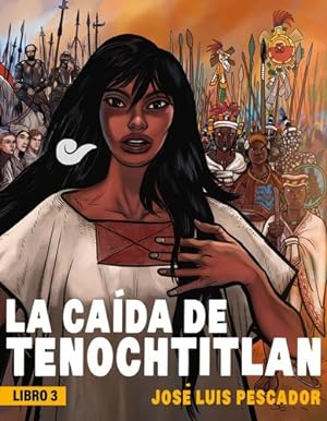 Immagine del venditore per La caída de Tenochtitlan / The Fall of Tenochtitlan (La Caida De Tenochtitlan / the Fall of Tenochtitlan) (Spanish Edition) by PESCADOR, JOS LUIS [Paperback ] venduto da booksXpress