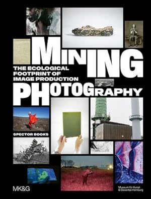 Seller image for Mining Photography: The Ecological Footprint of Image Production [Paperback ] for sale by booksXpress