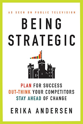 Bild des Verkufers fr Being Strategic: Plan for Success; Out-Think Your Competitors; Stay Ahead of Change (Paperback or Softback) zum Verkauf von BargainBookStores