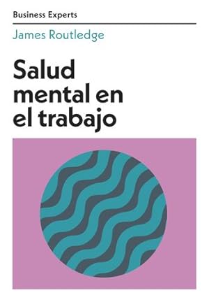 Bild des Verkufers fr Salud mental en el trabajo (Mental Health at Work Business Experts Spanish Edition) (Serie Business Experts) by Routledge, James [Paperback ] zum Verkauf von booksXpress