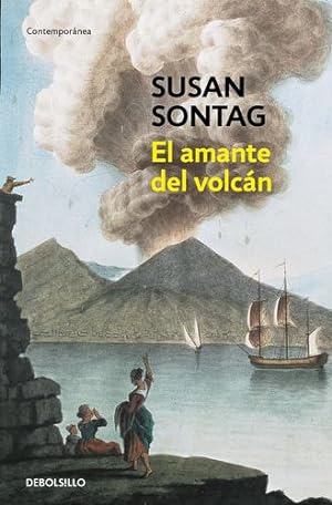 Seller image for El amante del volcán / The Volcano Lover: A Romance (Spanish Edition) by Sontag, Susan [Paperback ] for sale by booksXpress