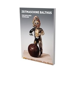 Seller image for Zeitmaschine Balthus: Cat. CFA Contemporary Fine Arts Berlin [Soft Cover ] for sale by booksXpress