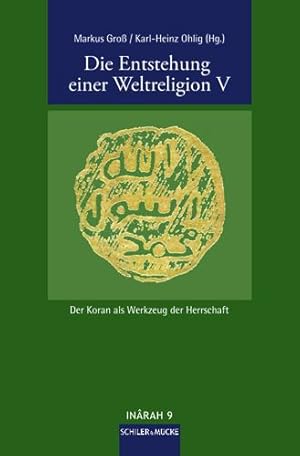 Bild des Verkufers fr Die Entstehung Einer Weltreligion V: Der Koran ALS Werkzeug Der Herrschaft (German Edition) [Hardcover ] zum Verkauf von booksXpress