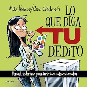 Image du vendeur pour Lo que diga tu dedito / Whatever You Say (Spanish Edition) by CALDER N, FRANCISCO JOS , KAISER, MAX [Paperback ] mis en vente par booksXpress