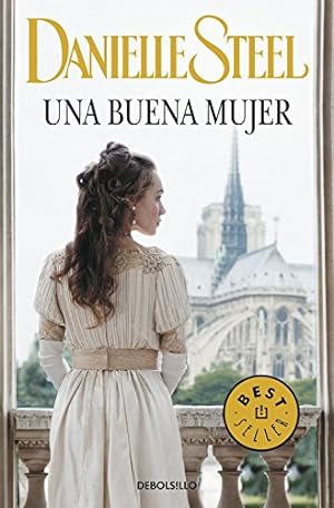 Image du vendeur pour Una buena mujer / A Good Woman (Spanish Edition) by Steel, Danielle [Mass Market Paperback ] mis en vente par booksXpress