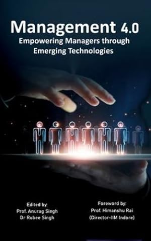 Bild des Verkufers fr Management 4.0: Empowering Managers through Emerging Technologies by Singh, Prof Anurag, Singh, Dr Rubee [Paperback ] zum Verkauf von booksXpress