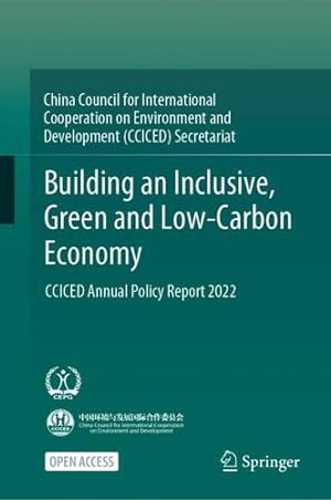 Seller image for Building an Inclusive, Green and Low-Carbon Economy: CCICED Annual Policy Report 2022 by China Council for International Cooperation on Environment and Development (CCICED) Secretariat [Hardcover ] for sale by booksXpress