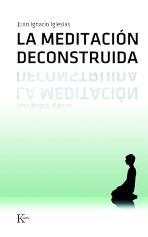 Imagen del vendedor de La meditacion deconstruida/ The Deconstructed Meditation -Language: Spanish a la venta por GreatBookPrices