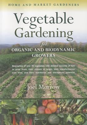 Seller image for Vegetable Gardening for Organic and Biodynamic Growers: Home and Market Gardeners (Paperback or Softback) for sale by BargainBookStores