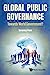 Seller image for Global Public Governance: Toward World Government? [Hardcover ] for sale by booksXpress