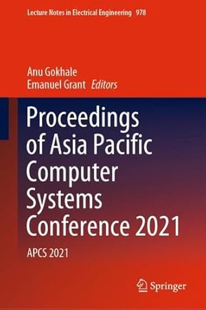 Imagen del vendedor de Proceedings of Asia Pacific Computer Systems Conference 2021: APCS 2021 (Lecture Notes in Electrical Engineering, 978) [Hardcover ] a la venta por booksXpress