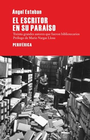 Seller image for El escritor en su paraso : Treinta grande autores que fueron bibliotecarios -Language: spanish for sale by GreatBookPrices