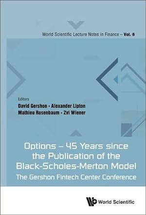 Seller image for Options - 45 Years Since the Publication of the Black-Scholes-Merton Model: The Gershon Fintech Center Conference (World Scientific Lecture Notes in Finance, 6) [Hardcover ] for sale by booksXpress