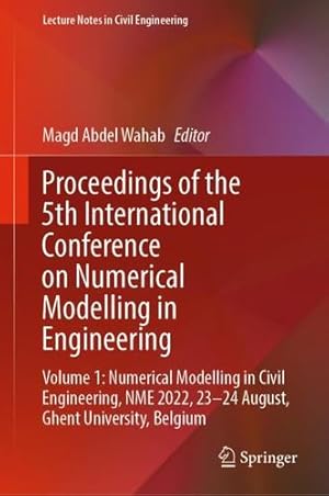 Immagine del venditore per Proceedings of the 5th International Conference on Numerical Modelling in Engineering: Volume 1: Numerical Modelling in Civil Engineering, NME 2022, . (Lecture Notes in Civil Engineering, 311) [Hardcover ] venduto da booksXpress