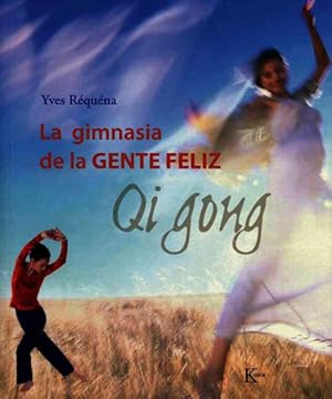 Imagen del vendedor de La Gimnasia De La Gente Feliz/ Happy People Gymnastics : Qi Gong -Language: Spanish a la venta por GreatBookPrices